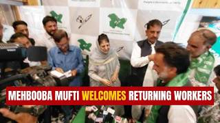 Mehbooba Mufti Welcomes Returning Workers, Raises Public Issues
