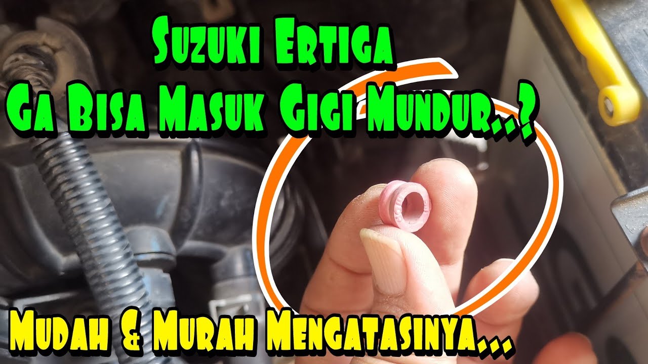 Cara Mengatasi Suzuki Ertiga Tidak Bisa Masuk Gigi Mundur (1)