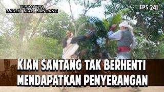 Kian Santang Tak BerhentiMendapatkan Penyerangan | KEMBALINYA RADEN KIAN SANTANG | EPS. 241 | PART 5