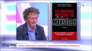 Trafics, corruption et coups bas : les nouveaux mystères de Marseille #cadire 27.06.2022