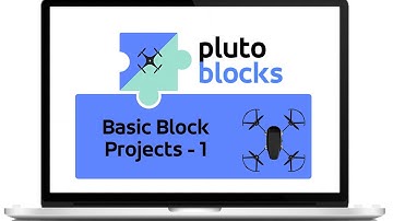 Drone Programming Using Pluto Blocks: Basic Projects - I