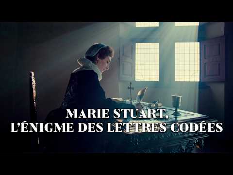 Marie Stuart, l'énigme des lettres codées