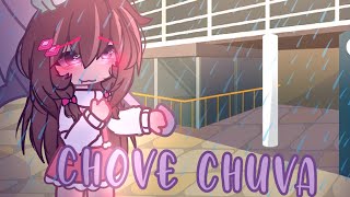 ...Chove Chuvaa.. ...Gacha Clubtrend..