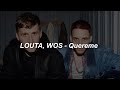 LOUTA, WOS - QUEREME 💔|| LETRA