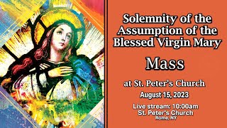 SOLEMNITY OF THE ASSUMPTION OF THE BLESSED VIRGIN MARY ST PETERS CHURCH ROME NY