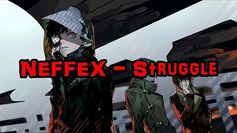 Nightcore - Struggle (NEFFEX) - (Lyrics)