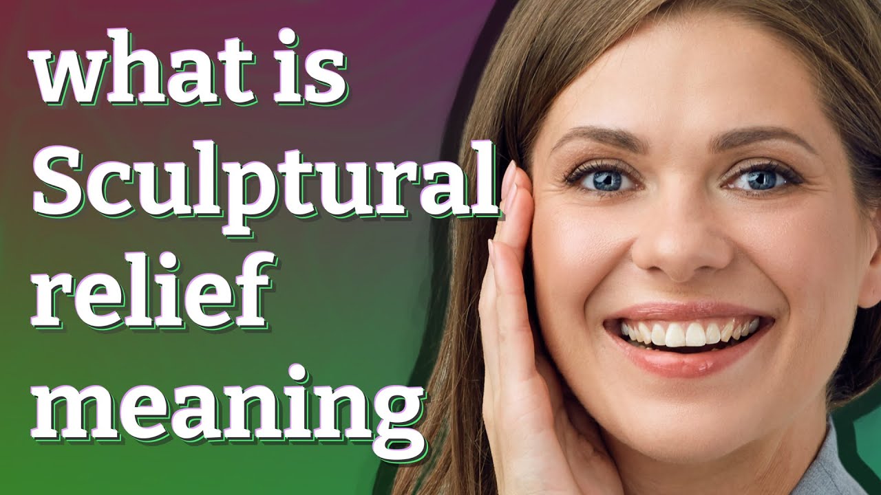 Sculptural relief meaning of Sculptural relief YouTube