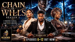 CHAIN OF WILLS: SEASON 2 (EPISODES 6–12) 😱 | Full Season War & Betrayal!