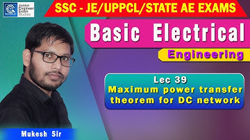 Lec 39I Maximum power transfertheorem for DC network I SSC JE 2020 I State JE & AE ExamsI Electrical