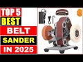 Top 5 Best Belt Sander for 2025