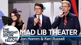 Mad Lib Theater with Jon Hamm and Keri Russell