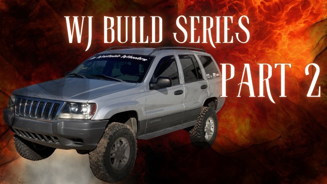 Wj Built Jeep WJ Build Series Part 2 - YouTube