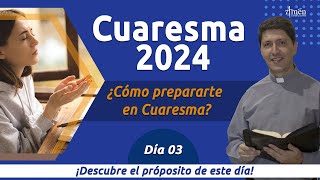 Dia 3 l Cuaresma 2024 | Padre Carlos Yepes | Preparación | Dios