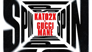 KATO2X & Gucci Mane - Spin