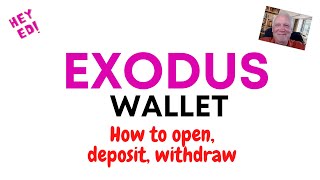 How to Open, Deposit, and Withdraw with Exodus