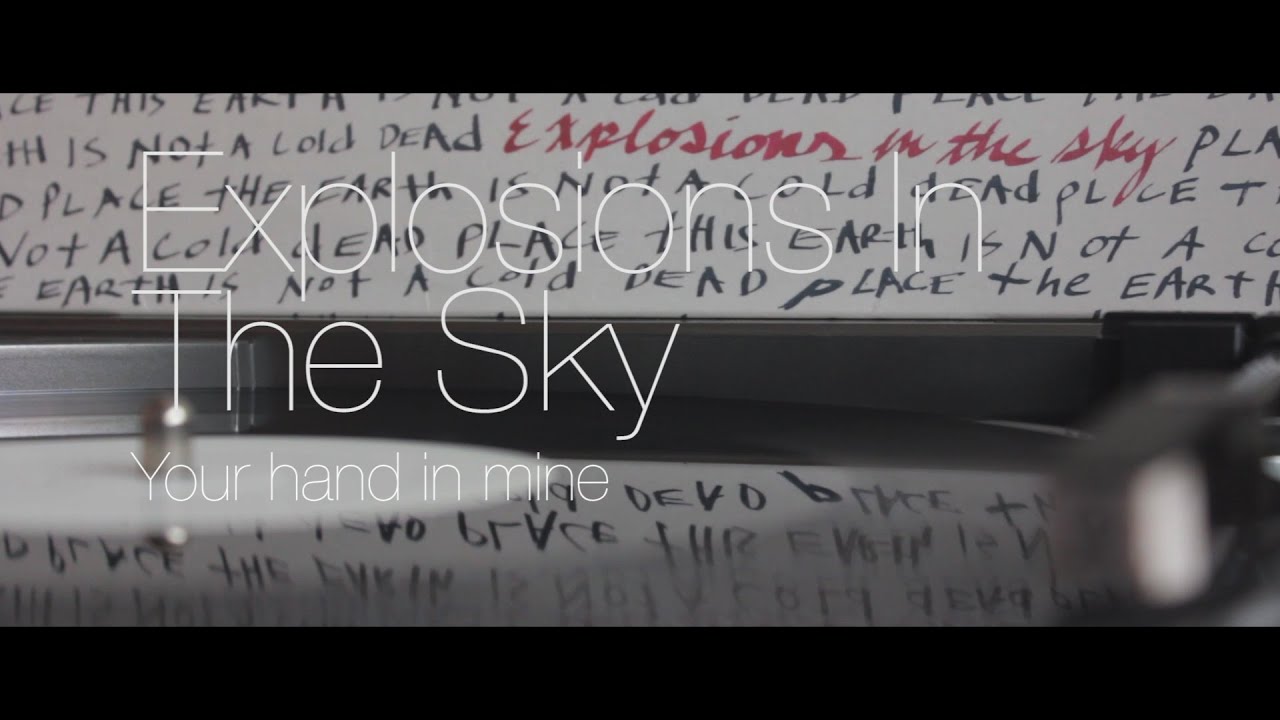 Your hand in mine Explosions in the sky (Vinyl) YouTube