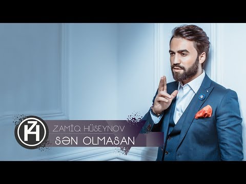 Zamiq Hüseynov — Sən Olmasan