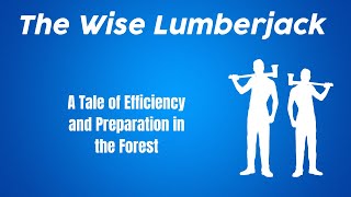The Wise Lumberjack: Sharpening Success