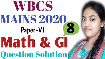 WBCS Mains 2020 Math & Reasoning paper solution-8|WBCS Mains 2020 Question Paper-VI Analysis & Solve