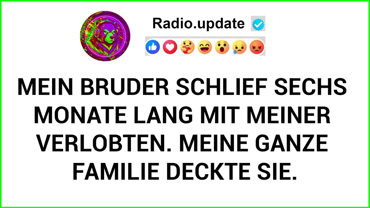 Mein Bruder Schlief Sechs Monate Lang Mit Meiner Verlobten. Meine Ganze Familie Deckte Sie..