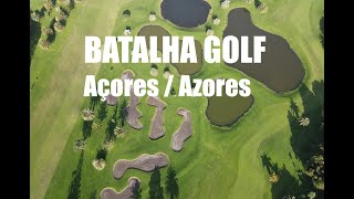 Azores Golf : Batalha Golf Course (Sao Miguel) -  highlights