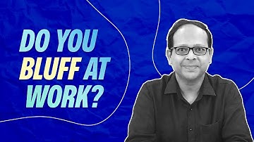 Do you bluff at work | Satyajit Senapati