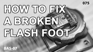 How to fix a broken flash foot