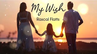 Rascal Flatts | My Wish (Lyrics)