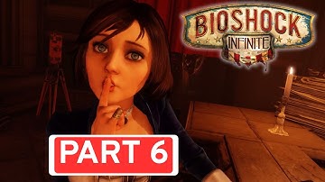 BIOSHOCK INFINITE Gameplay Walkthrough PART 6 FULL GAME - No Commentary