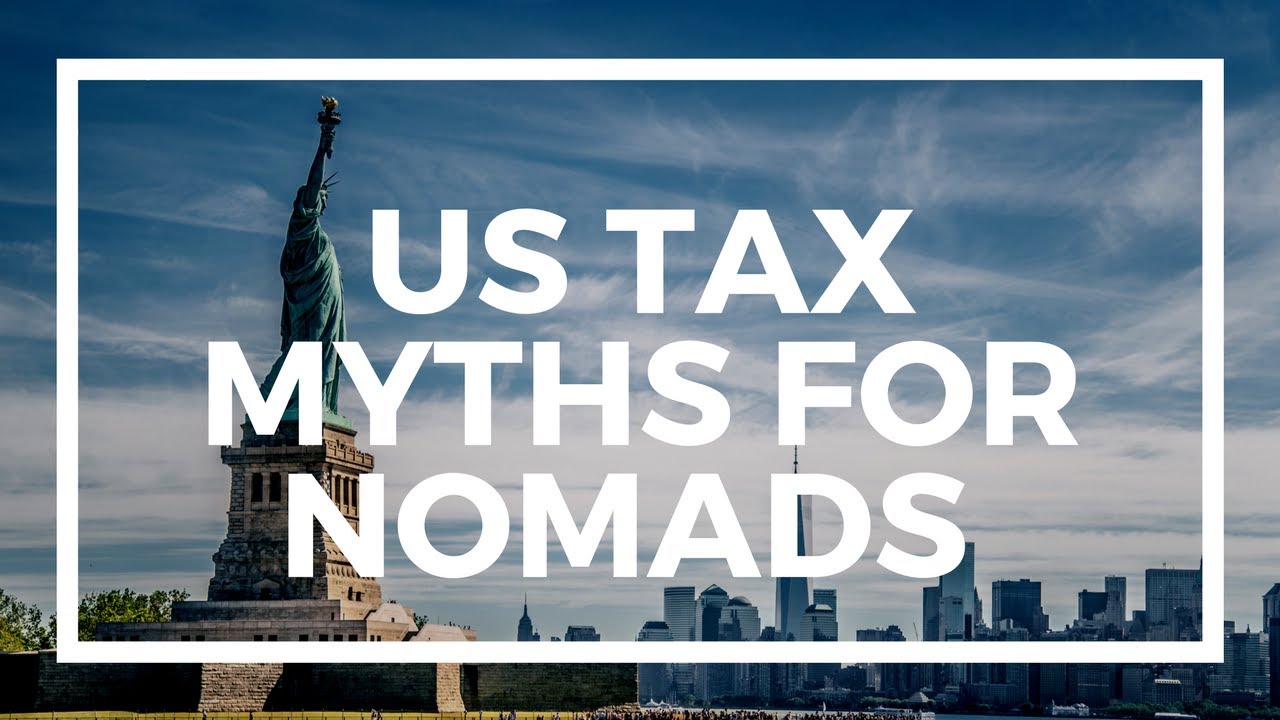 Five US tax myths for expats and nomads 