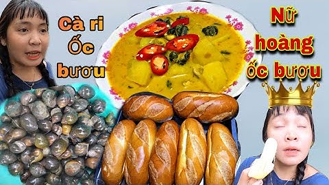 Nữ Hoàng Ốc Bươu Tái Xuất Món Cà Ri Ốc Bươu Ngon Khó Cưỡng Béo Ngậy Trọn vị Yêu thương Ăn Cùng Mẹ