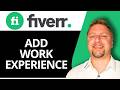 How to Add Work Experience to Your Fiverr Seller Profile | Fiverr Tutorial 2026