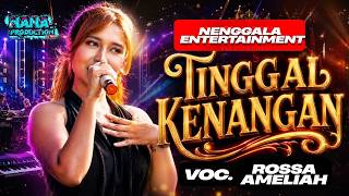 Download lagu TINGGAL KENANGAN || VOC. ROSSA AMELIAH || NENGGALA ENTERTAINMENT
