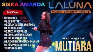 SISKA AMANDA - FULL ALBUM - LALUNA MUSIC - MUTIARA - SESI POTRET -  DANGDUT KOPLO, 