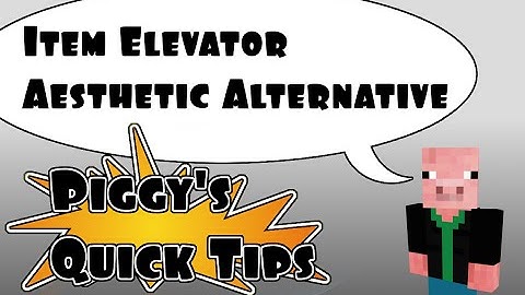 Minecraft - Item Elevator Aesthetic Alternative for Minecraft! - Piggys