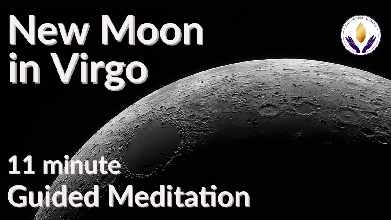 New Moon in Virgo - Guided Meditation - 11 minute - YouTube