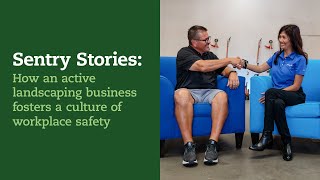 Sentry Stories: How an active landscaping business fosters a culture of workplace safety