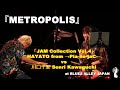 「JAM Collection Vol.4」 HAYATO from →Pia-no-jaC← vs 川口千里 Senri Kawaguchi / "METROPOLIS"