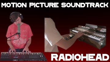 Radiohead - Motion Picture Soundtrack (Cover by Joe Edelmann and Taka)