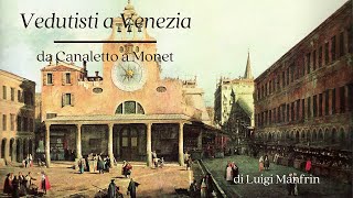 Vedutisti a Venezia - da Canaletto a Monet