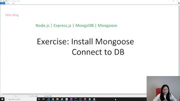 Node.js | Express.js | MongoDB | Mongoose - Install Mongoose, use Mongoose connect to DB