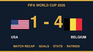 USA 1-4 Belgium 🇧🇪 — World Cup 2026 Round of 16 Recap | Goals, Stats & Ratings