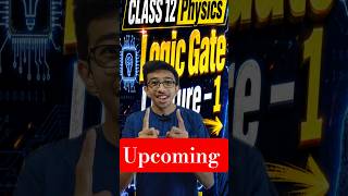 🎯 Upcoming : Logic Gate Masterclass🚀 for Class 12 #shorts #shortsvideo #foryou #masterclass