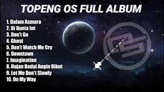 DJ TOPENG OS FULL ALBUM TERBARU - DALAM ASMARA | DI DUNIA INI | DON'T GO| VIRAL TIKTOK