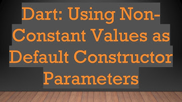 Dart: Using Non-Constant Values as Default Constructor Parameters