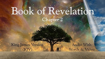 Revelation Chapter 2 - Holy Bible, King James Version (KJV) - Audio with Words & Video