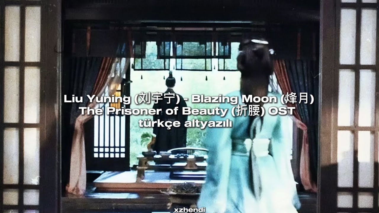 Liu Yuning (刘宇宁) - Blazing Moon (烽月) | The Prisoner of Beauty (折腰) OST | türkçe altyazılı