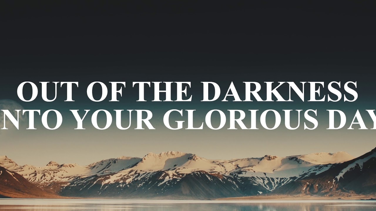 Glorious Day Lyric Video Youtube Glorious Day Lyric Video Youtube