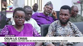 Osun LG Crisis: NULGE, OSSIEC Caution Cbn On Unauthorized LG Allocations Release