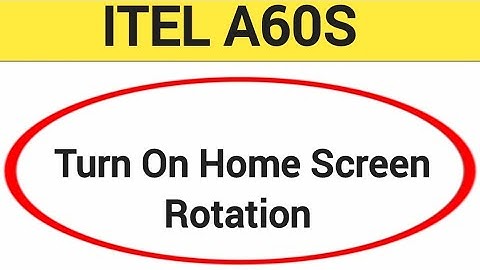 How to turn on home screen rotation, home screen auto rotation on off kaise karen, Itel A60s me home